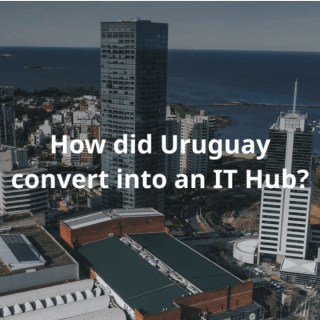 A photo of Montevideo City with the text "How did Uruguay convert into an IT Hub?"