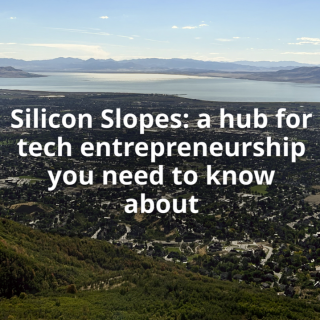 Silicon Slopes: a hub for tech entrepreneurship