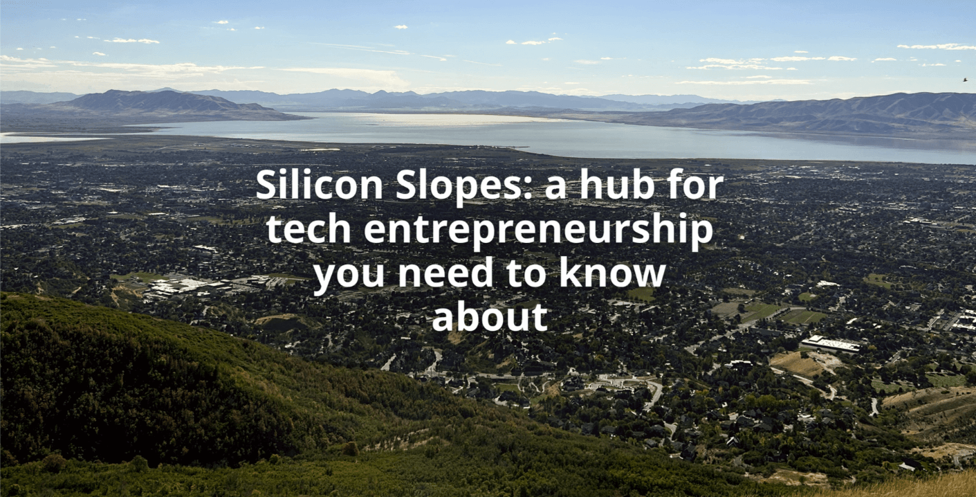 Silicon Slopes: a hub for tech entrepreneurship