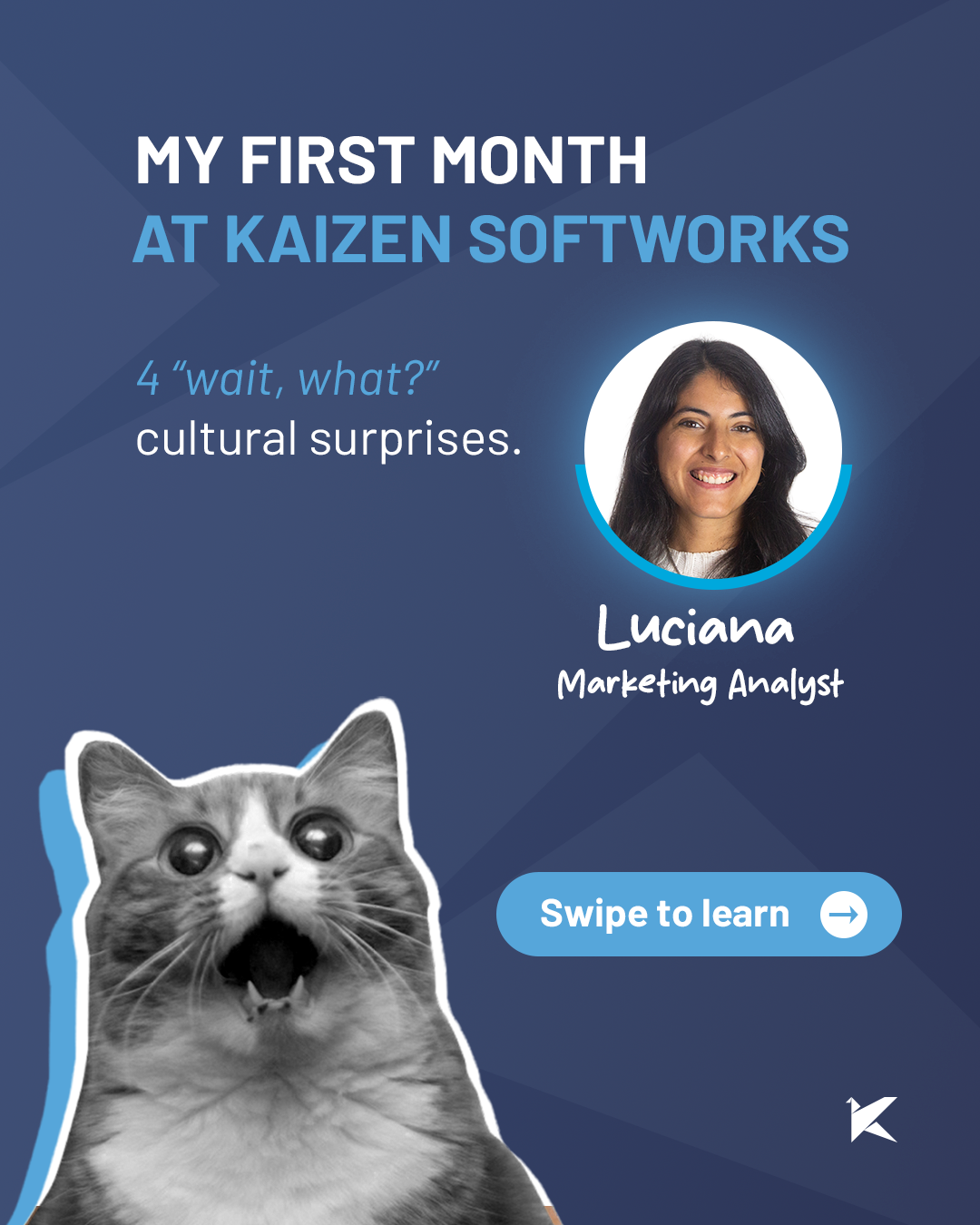 Promotional graphic for Kaizen Softworks titled 'My first month at Kaizen Softworks: 4 "wait, what?" cultural surprises.' It features a headshot of Luciana, Marketing Analyst, a large funny image of a surprised cat, and a button to 'Swipe to learn'