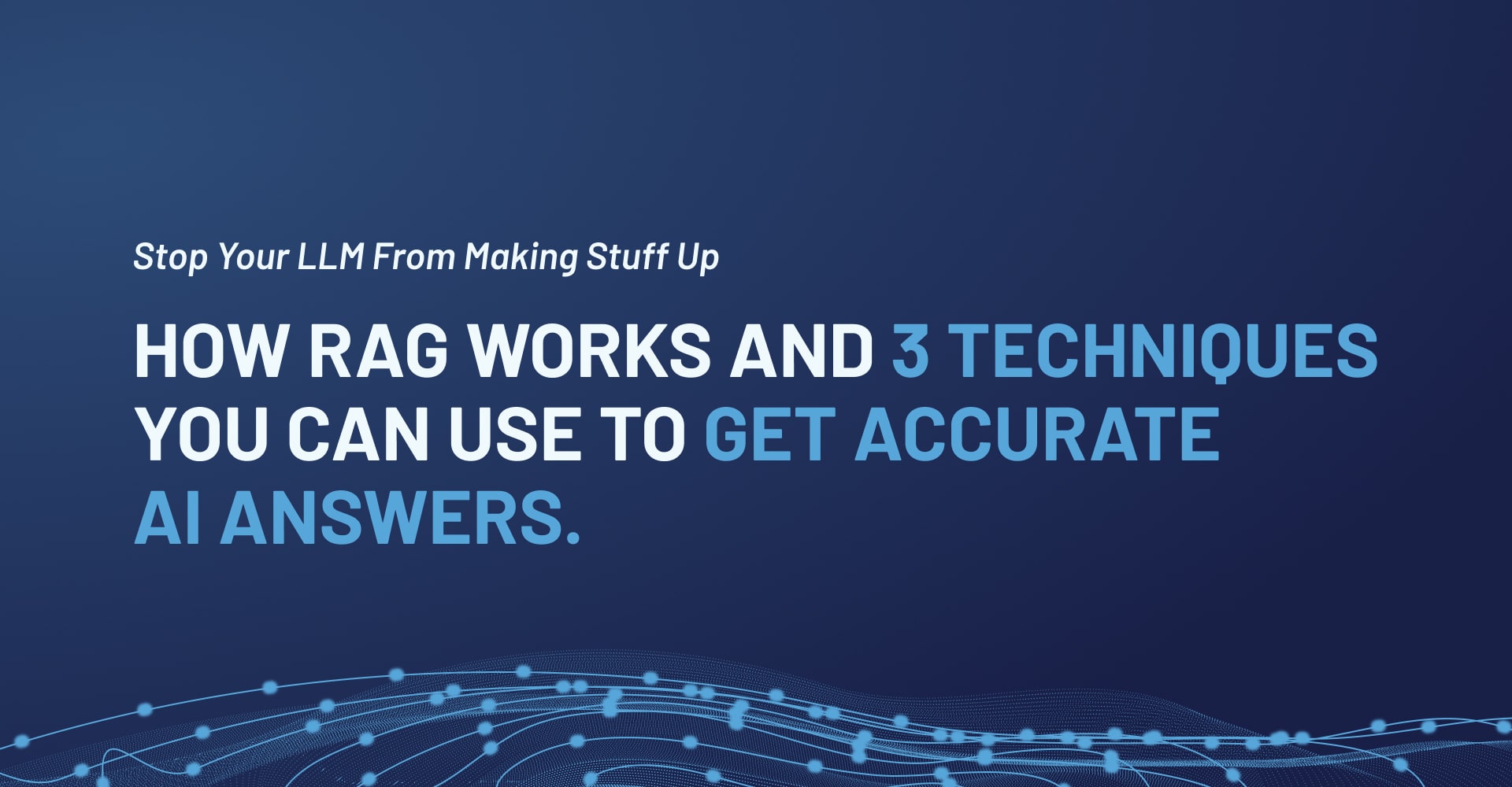 How RAG Works: Title slide for a blog post explaining Retrieval-Augmented Generation to improve LLM accuracy in AI.